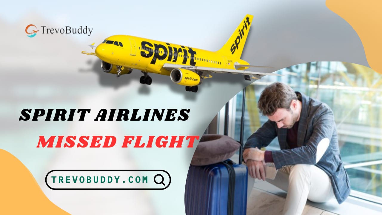 SPIRIT AIRLINES MISSED FLIGHT